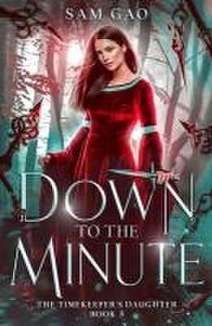 Down to the Minute de Sam Gao