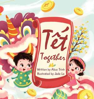 Tet Together de Alice Trinh
