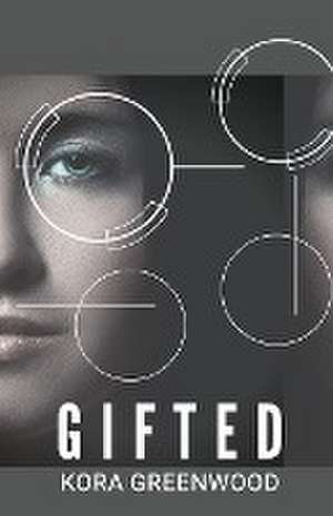 Gifted de Kora Greenwood