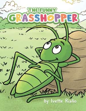 The Funny Grasshopper de Ivette Riano