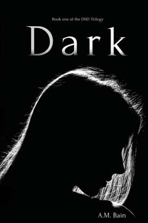 Dark de A. M. Bain