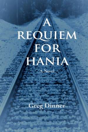 A REQUIEM FOR HANIA de Greg Dinner