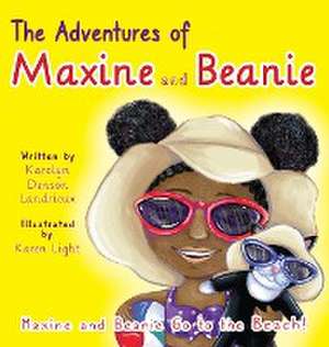 The Adventures of Maxine and Beanie Maxine and Beanie Go to the Beach de Karolyn Denson Landrieux