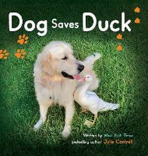 Dog Saves Duck de Julie Cantrell