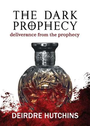 The Dark Prophecy Book 3 de Deirdre Hutchins