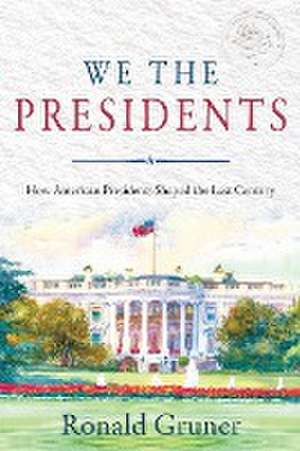 We the Presidents de Ronald Gruner