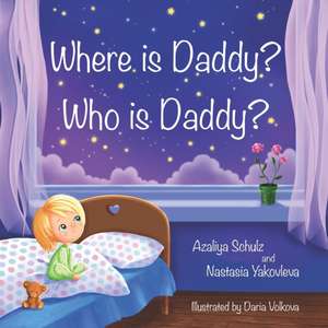 Where is Daddy? Who is Daddy? de Nastasia Yakovleva