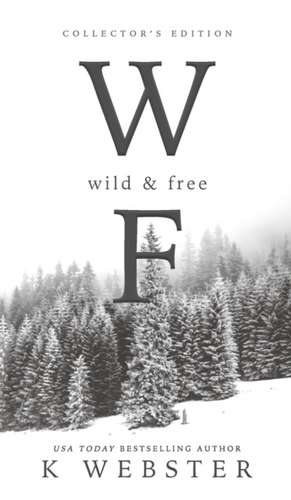 Wild & Free de K. Webster