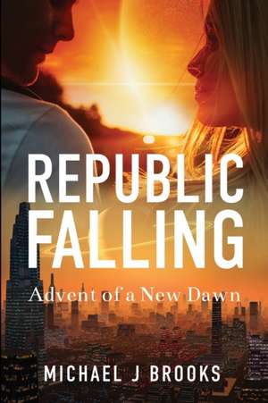 Republic Falling de Michael J. Brooks