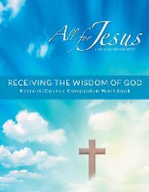 Receiving God's Wisdom - Retreat/Companion Workbook de Richard Case