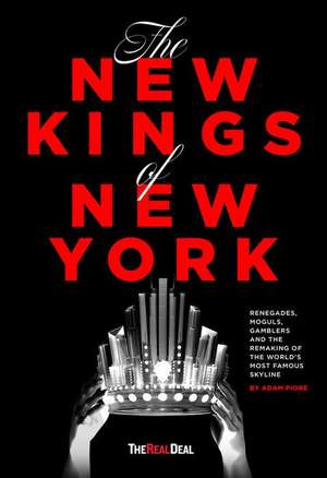 The New Kings of New York de Adam Piore