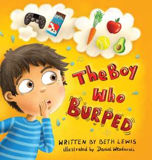 The Boy Who Burped de Beth Lewis