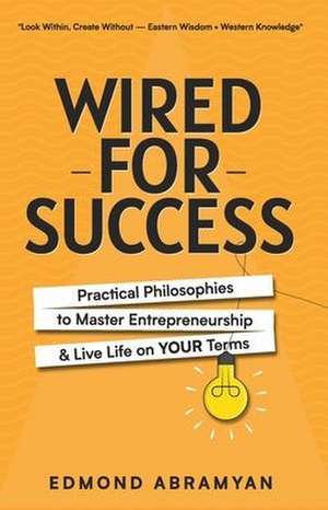 Wired for Success de Edmond Abramyan