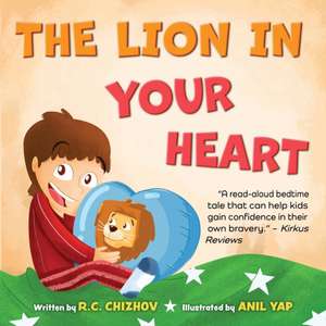 The Lion in Your Heart de R. C. Chizhov