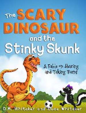 The Scary Dinosaur and The Stinky Skunk de D. M. Whitaker