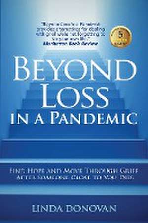 Beyond Loss in a Pandemic de Linda Donovan