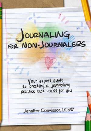 Journaling for Non-Journalers de Lcsw Jennifer Convissor