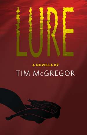 Lure de Tim Mcgregor