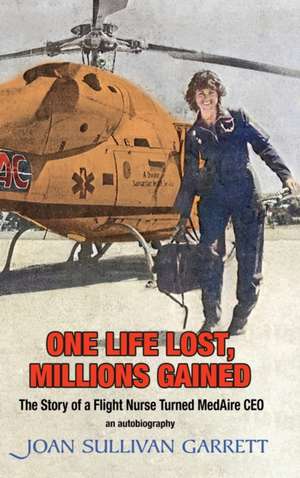 One Life Lost, Millions Gained de Joan Sullivan Garrett