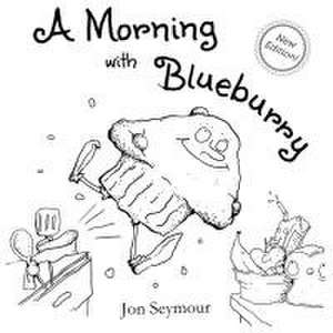 A Morning with Blueburry de Jon Seymour