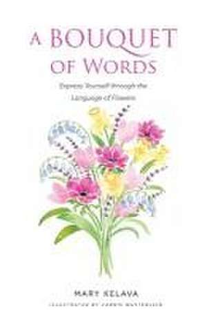 A Bouquet of Words de Mary Kelava