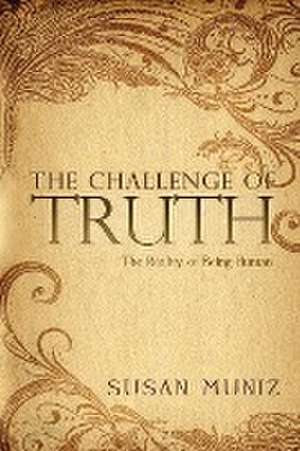 The Challenge of Truth de Susan Muniz