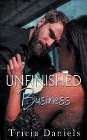 Unfinished Business de Tricia Daniels