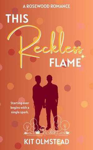This Reckless Flame de Kit Olmstead