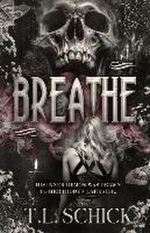 Breathe. de T L Schick