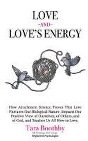 Love and Love's Energy de Tara Boothby