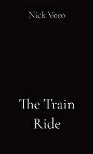 The Train Ride de Nick Voro