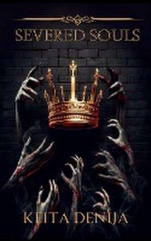 Severed Souls de Keita Denija