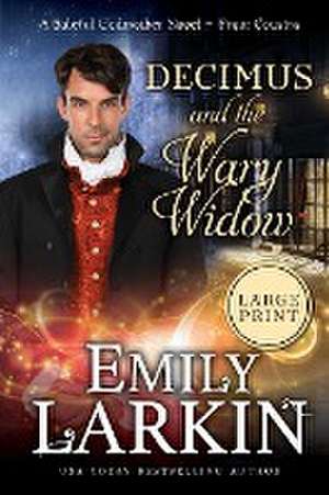 Decimus and the Wary Widow de Emily Larkin