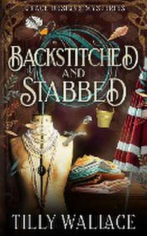 Backstitched and Stabbed de Tilly Wallace