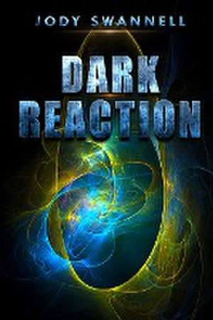 Dark Reaction de Jody Swannell