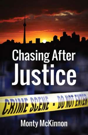 Chasing After Justice de Monty McKinnon