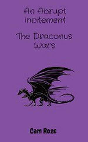 The Draconus Wars de Cam A. Roze