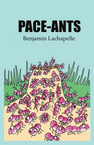 Pace-Ants de Benjamin Lachapelle