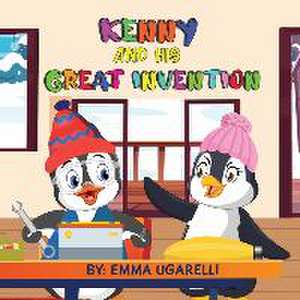 Kenny and His Great Invention de Emma Ugarelli