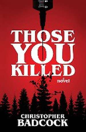 Those You Killed de Christopher Badcock