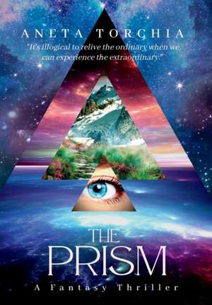 The Prism: A Fantasy Thriller de Aneta Torchia