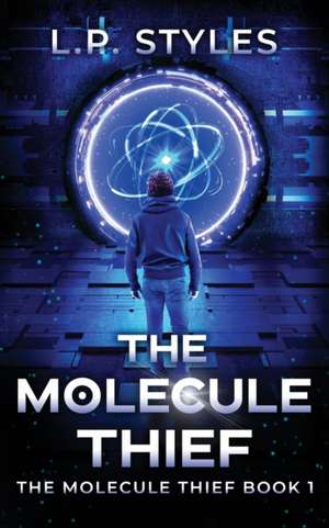 The Molecule Thief de L. P. Styles