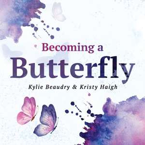 Becoming a Butterfly de Kylie Beaudry