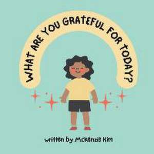 What are you grateful for today? de McKenzie Diana Kim