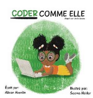CODER COMME ELLE de Alison Haenlin