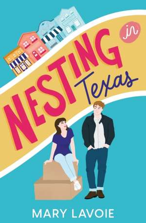 Nesting in Texas de Mary Lavoie