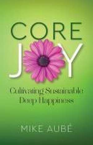 Core Joy de Mike Aubé