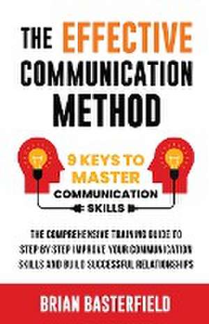 The Effective Communication Method de Brian Basterfield