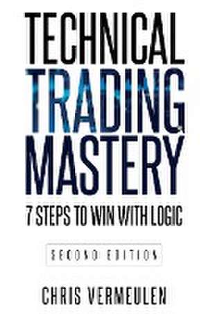 Technical Trading Mastery, Second Edition de Chris Vermeulen