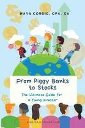 From Piggy Banks to Stocks de Maya Corbic